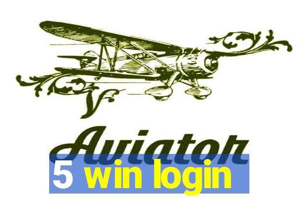 5 win login